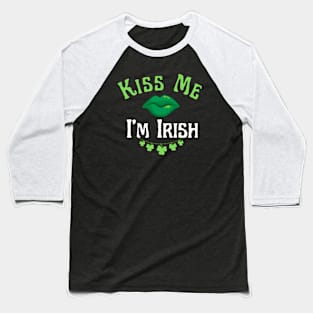 St Patrick's Day Kiss me I'm Irish Baseball T-Shirt